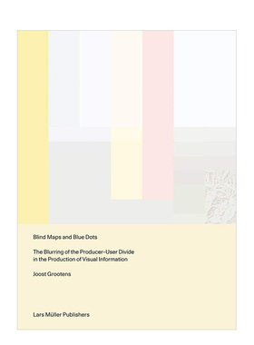 【现货】盲图和蓝点:视觉信息设计中生产者与使用者之间的模糊界限  Blind Maps and Blue Dots 英文原版资讯视觉化设计创意原则