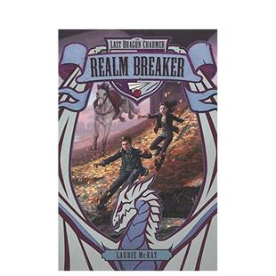 【现货】Last Dragon Charmer 3: Realm Breaker, The,z后的龙魔3:英文原版图书籍进口正版 McKay 儿童分阶阅读(绝版)