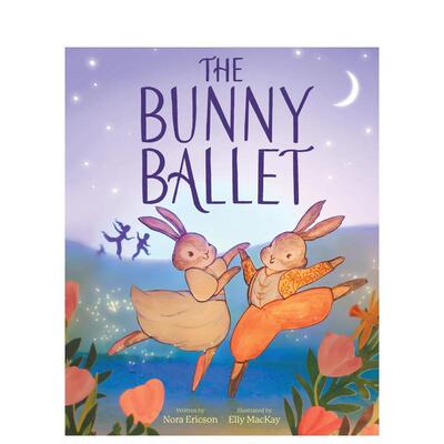 【预售】The Bunny Ballet: A Picture Book，小兔芭蕾舞团：绘本故事 英文 Abrams Books for Young Readers 善本图书