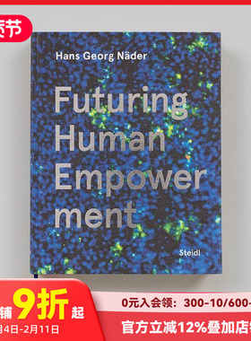 【预售】汉斯·乔治·纳德：未来的人类赋权（人工智能与生命） Futuring Human Empowerment 原版英文社会科学 善本图书