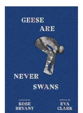 【现货】鹅从来不是天鹅  Kobe科比新书 Geese Are Never Swans 科比布莱恩特NBA 英文青少年体育小说 曼巴精神
