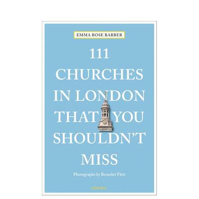 【预售】伦敦不可错过的111座教堂 111 Churches in London That You Shouldn't Miss 原版英文旅行 善本图书