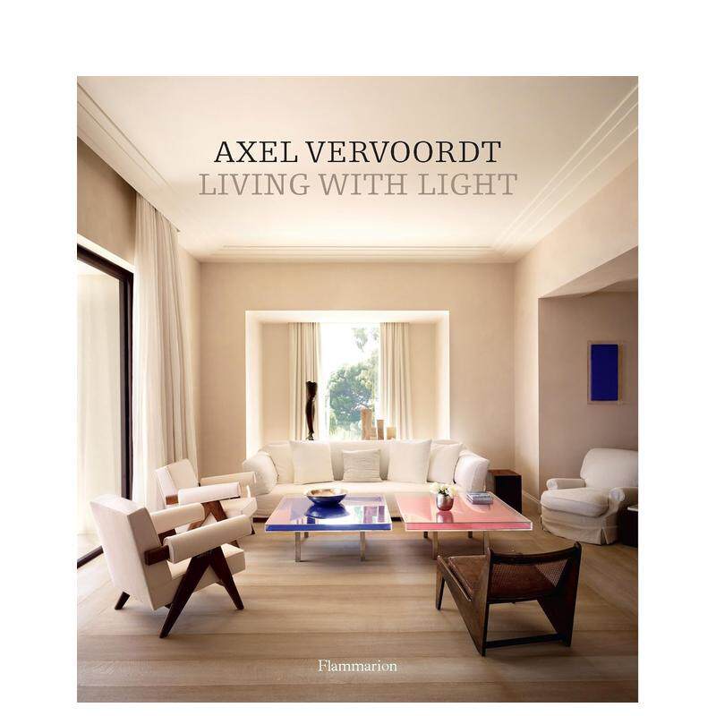 【现货】阿塞尔·维伍德 生活在光明里 AXEL VERVOORDT LIVING WITH LIGHT 进口原版英文室内设计作品集艺术 善本图书