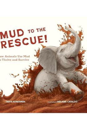 【预售】泥巴来救援！：动物如何利用泥巴繁衍生息 Mud to the Rescue! 原版英文儿童绘本 善本图书