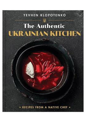 【预售】正宗乌克兰厨房：本土厨师的食谱 Authentic Ukrainian Ki