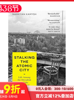 【预售】潜行原子城：切尔诺贝利中堕落与腐化者的生活 Stalking the Atomic City 原版英文人文历史 善本图书