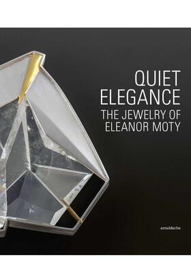 【预售】静谧优雅：埃莉诺?莫蒂的珠宝作品 Quiet Elegance : The Jewelry of Eleanor Moty 原版英文珠宝首饰 善本图书