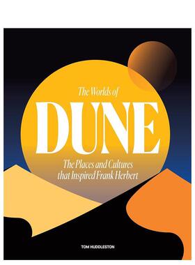 【现货】沙丘的世界：启发弗兰克·赫伯特的地方和文化 The Worlds of Dune: The Places and Cultures that Inspired Frank Herb