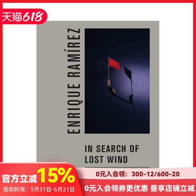 【预售】恩里克·拉米雷斯：寻找失落的风 Enrique Ramírez: In Search of Lost Wind 原版英文摄影作品集 善本图书