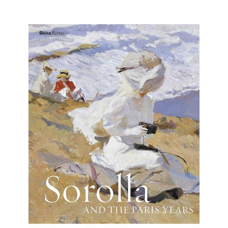 【现货】西班牙印象派画家索拉作品集Sorolla and the Paris Years 索罗拉和巴黎岁月