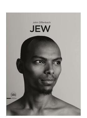 【预售】犹太人:约翰奥芬巴赫摄影作品 Jew: A Photographic Project by John Offenbach 原版英文摄影作品集 善本图书