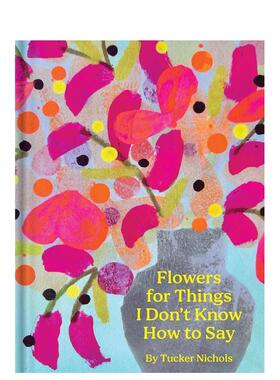 【现货】花代表我的语言 花卉插画诗歌礼品书 Flowers for Things I Don't Know How to Say 原版英文心灵励志