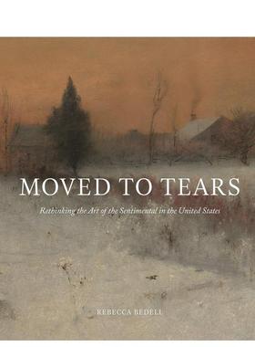 【预售】感动到流泪：重新思考美国伤感的艺术 Moved to Tears: Rethinking 原版英文艺术画册画集