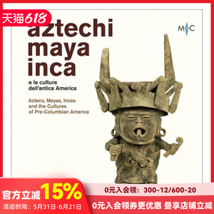 【预售】阿兹特克人、玛雅人、印加人和前哥伦布时期美洲的文化 Aztecs， Mayas， Incas and the  原版英文艺术画册画集