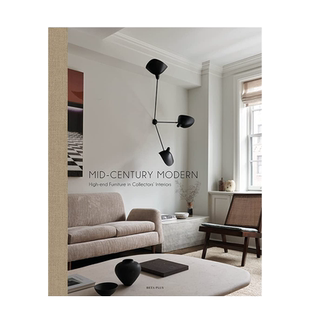 【预售】世纪中期现代主义设计:收藏家的高端家具 家居设计 Mid-Century Modern: High-End Furniture in Collectors‘Interiors