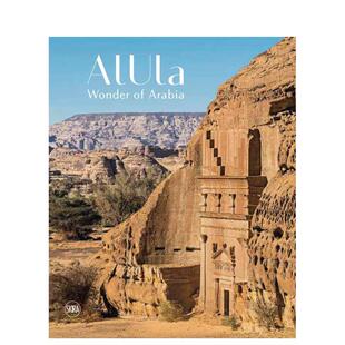 Alula Wonder 英文人文历史 预售 善本图书 原版 埃尔奥拉：沙特阿拉伯奇观 Arabia