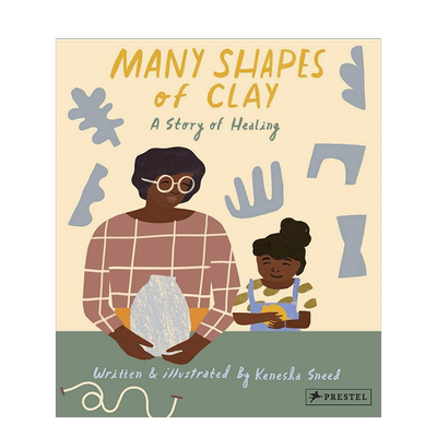 【预售】许多黏土的形状:一个治愈的故事 Many Shapes of Clay 3-6岁儿童温馨亲情情感启蒙艺术绘本 英文原版 善本图书