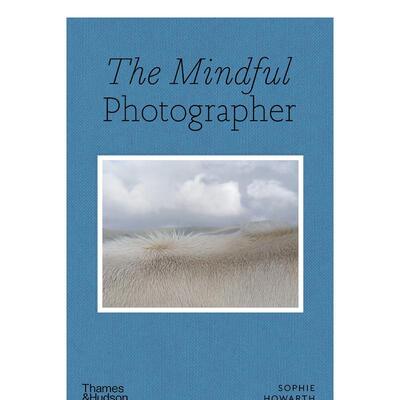 【现货】心灵摄影师 The Mindful Photographer 摄影艺术作品集 英文原版进口 T&H  善本图书