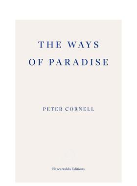 【预售】天堂之路 The Ways of Paradise: Peter Cornell 原版英文文学散文 善本图书