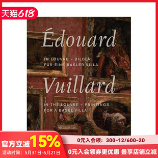 【现货】爱德华·维亚尔在卢浮宫:巴塞尔别墅绘画 Edouard Vuillard. In the Louvre 原版英文艺术画册画集