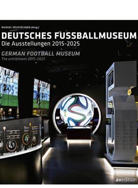【预售】德国足球博物馆：2015-2025特展集 German Football Museum: The Exhibitions 2015-2025 原版英文艺术画册画集 善本图书