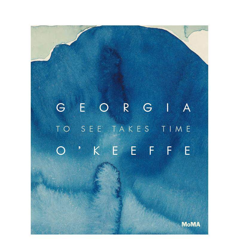 【现货】乔治亚·欧姬芙：观看需要时间 Georgia O‘Keeffe: To See Takes Time 进口原版英文画册画集艺术 善本图书