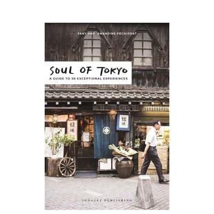 【现货】城市灵魂:东京 Soul of Tokyo: A Guide to 30 Exceptional Experiences 原版英文旅行 善本图书