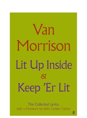 【预售】内心闪耀 / 让灵魂闪耀 Van Morrison歌词集 Lit Up Inside / Keep 'Er Lit: The Collected Lyrics 原版英文音乐