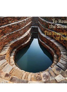 【现货】溯源：印度的阶梯井 To Reach the Source:The Stepwells of India 原版英文摄影作品集人文景观