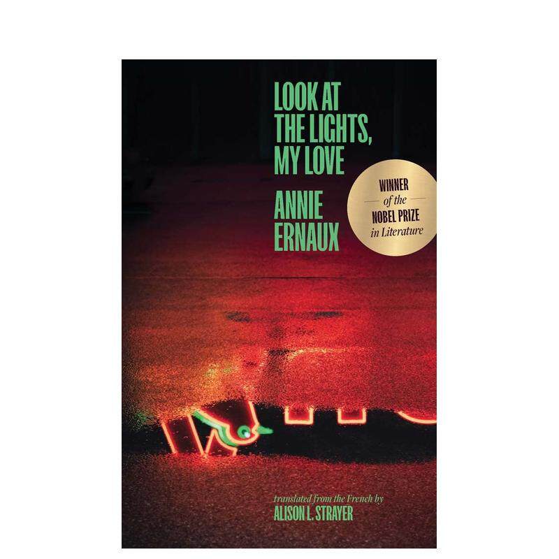 【预售】英文原版 看灯 亲爱的 2022年诺贝尔文学奖Annie Ernaux的沉思录 Look at the Lights, My Love 英文散文 正版进口书籍