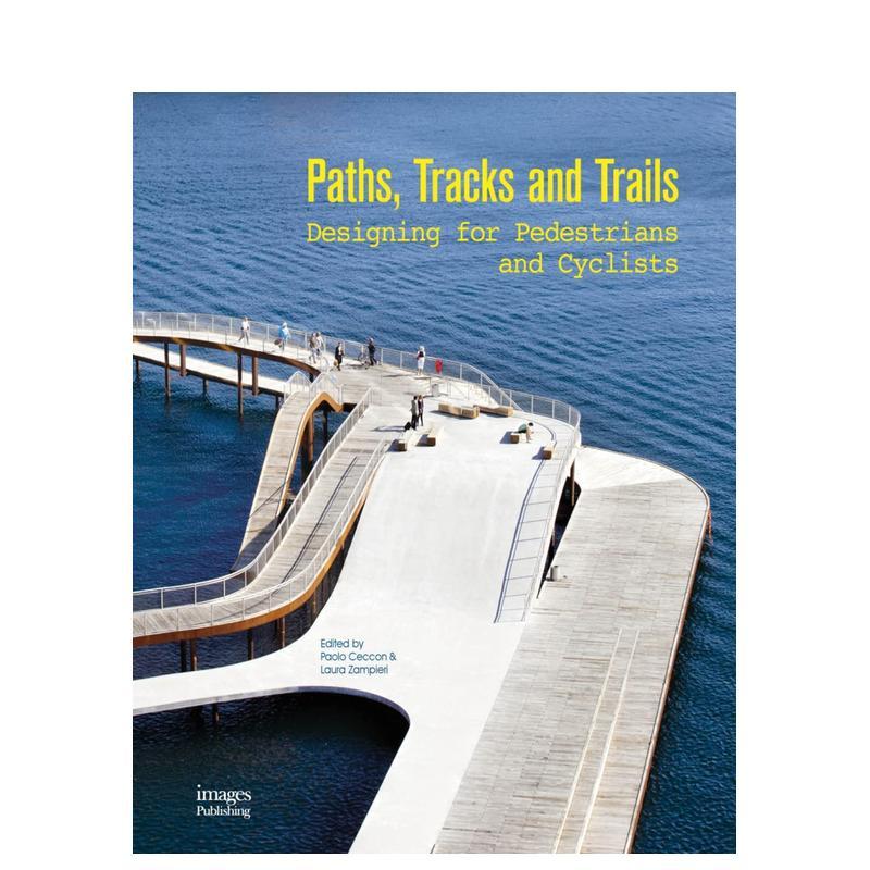 【预售】路径、轨道和步道:为行人和骑自行车的人设计 Paths, Tracks and Trails 原版英文建筑设计 善本图书