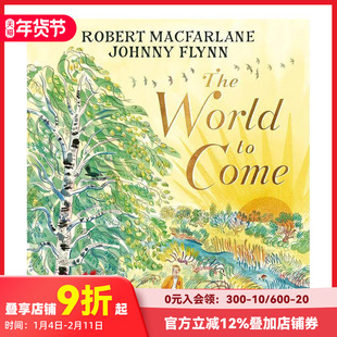 【预售】未来世界 罗伯特·麦克法伦 The World to Come 强尼·弗林 原版英文儿童绘本 善本图书