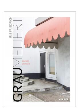 【现货】Iris Friedrich：灰白色/胡椒和盐 GRAU MELIERT pepper and salt 英文原版进口艺术摄影集 善本图书