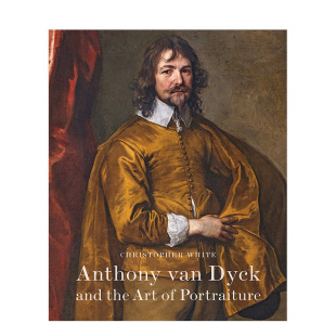 安东尼·范·戴克和肖像画艺术Anthony Portraiture Van Art Dyck and 艺术美术画册作品集英文进口凡戴克 the 预售