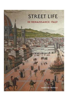 【现货】意大利文艺复兴时期的街头生活Street Life in Renaissance Italy