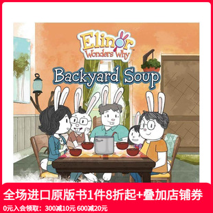 Why 英文儿童绘本 埃莉诺想知道为什么：后院 原版 Soup Backyard Wonders Elinor 汤 预售