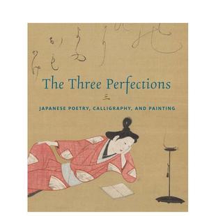 书法和绘画 英文艺术画册画集 现货 原版 Perfections The 三绝：日本诗歌 Three