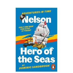 【预售】时间历险记：海上英雄纳尔逊 adventures in Time: Nelson， Hero of the Seas 原版英文青少年读物