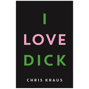Love Dick我爱迪克 英文原版 Chris 小说 Kraus 预售