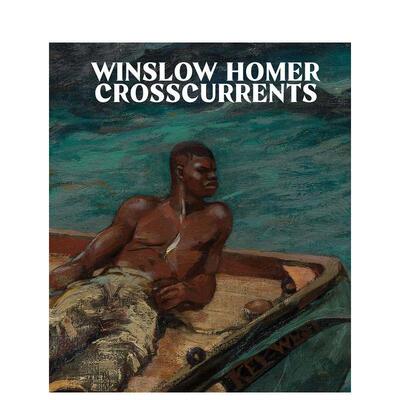 【预售】温斯洛.荷马 – 逆流 Winslow Homer 原版英文艺术画册画集 善本图书