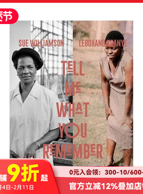 【预售】告诉我你记得什么 Sue Williamson and Lebohang Kganye: Tell Me What You Remember 原版英文摄影作品集