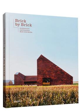 【预售】一砖一瓦：砖材建筑与室内装饰 Brick by Brick : Architecture And Interiors Built With Bricks 英文原版进口设计