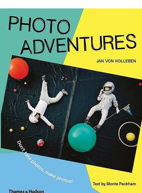 【现货】摄影冒险 Photo Adventures: Don’t take photos  make photos! 原版英文儿童艺术启蒙