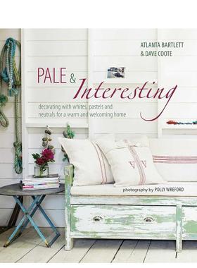 【现货】Pale & Interesting 浅色有趣的：用白色、浅色和中性色装饰一个温暖惬意的房屋 英文原版空间室内艺术设计类工具书籍