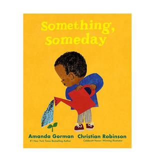 Gorman 英文儿童绘本 某日某事 原版 Someday Something 青年桂冠诗人Amanda Robinson 凯迪克奖插画师Christian 现货