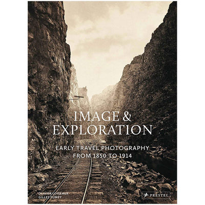 【预售】[PRESTEL出版]Image and Exploration 影像与探索:1850年至1914年的早期旅行摄影