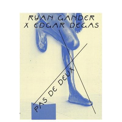 【预售】瑞安·甘德 × 埃德加·德加：双人舞 Ryan Gander X Edgar Degas:Pas de Deux 原版英文艺术画册画集
