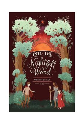 【现货】 Into the Nightfell Wood，进入夜幕降临的树林 英文原版图书籍进口正版 Bailey 儿童分阶阅读