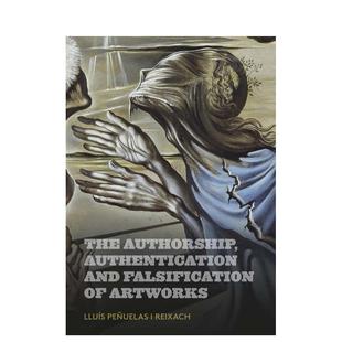 【预售】艺术品的作者、真伪与伪造 The Authorship， Authentication and Falsification of Artworks 原版英文艺术画册画集