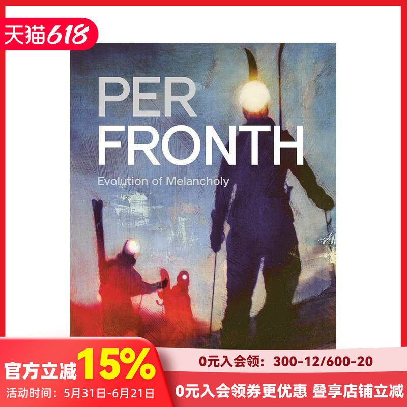 【预售】挪威当代艺术家Per Fronth：忧郁的演变 Per Fronth: Evolution of Melancholy 原版英文艺术画册画集